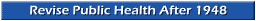 Revise Public Health After 1948