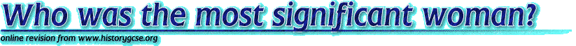 Who was the most significant woman?