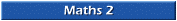 Maths 2