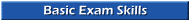 Basic Exam Skills