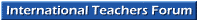 International Teachers Forum
