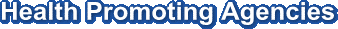 Health Promoting Agencies