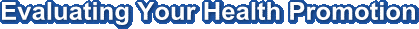 Evaluating Your Health Promotion