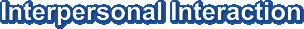 Interpersonal Interaction