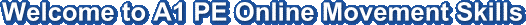 Welcome to A1 PE Online Movement Skills