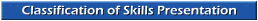 Classification of Skills Presentation