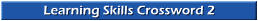 Learning Skills Crossword 2