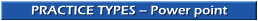 PRACTICE TYPES � Power point