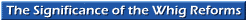 The Significance of the Whig Reforms