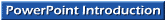 PowerPoint Introduction