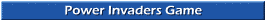 Power Invaders Game