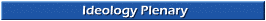  Ideology Plenary