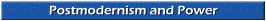 Postmodernism and Power